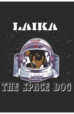 Laika, The Space Dog: Lost in Space 1957 - Space And Moon