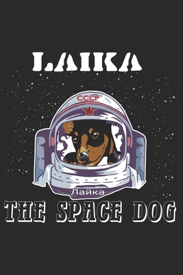 Laika, The Space Dog: Lost in Space 1957 - Space And Moon