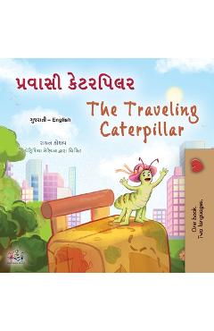 Coperta cărții 'The Traveling Caterpillar (Gujarati English Bilingual Book for Kids) - Rayne Coshav'