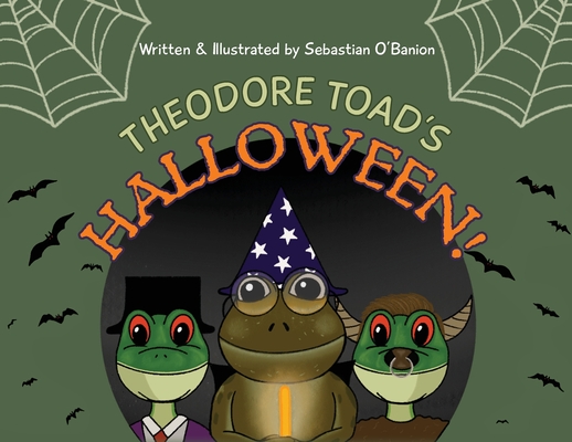 Theodore Toad's Halloween - Sebastian O'banion