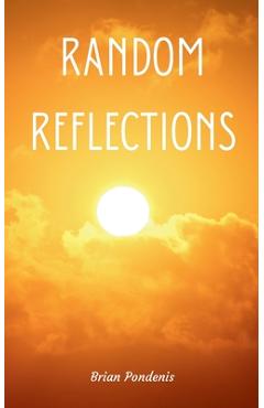 Coperta cărții 'Random Reflections - Brian Pondenis'