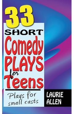 Coperta cărții '33 Short Comedy Plays for Teens: Plays for Small Casts - Laurie Allen'