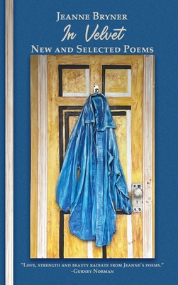 In Velvet: New and Selected Poems - Jeanne Bryner
