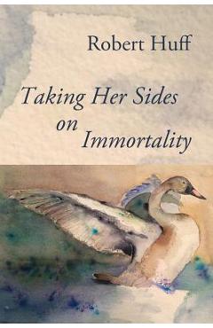 Coperta cărții 'Taking Her Sides on Immortality - Robert Huff'