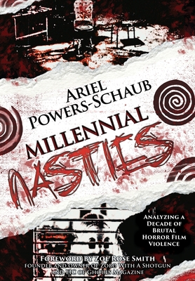 Millennial Nasties: Analyzing a Decade of Brutal Horror Film Violence - Ariel Powers-schaub