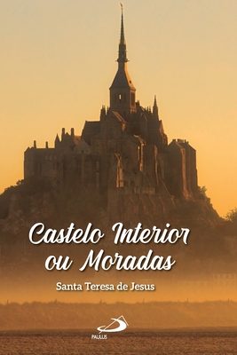 Castelo interior ou moradas - Santa Teresa De Jesus