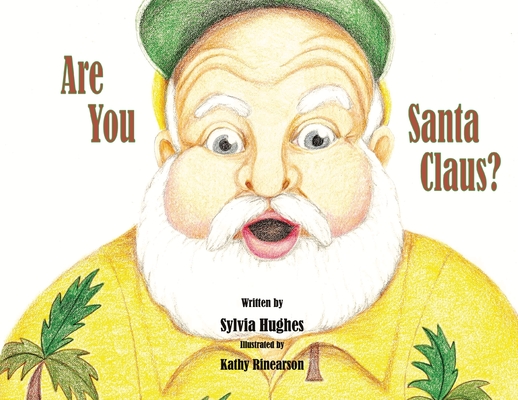 Are You Santa Claus? - Sylvia Hughes