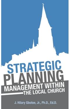 Coperta cărții 'Strategic Planning: Management Within the Local Church - J. Hilary Gbotoe'