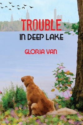 Trouble In Deep Lake - Gloria Van