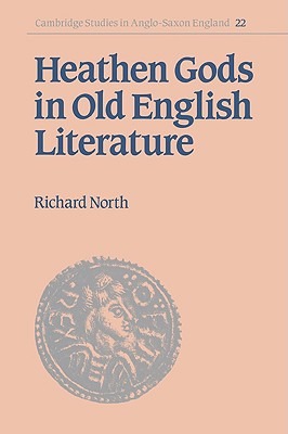 Coperta cărții 'Heathen Gods in Old English Literature - Richard North'