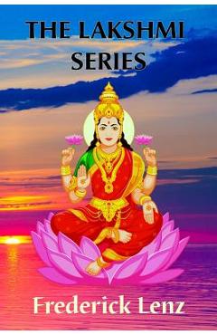 Coperta cărții 'The Lakshmi Series - Frederick Lenz'