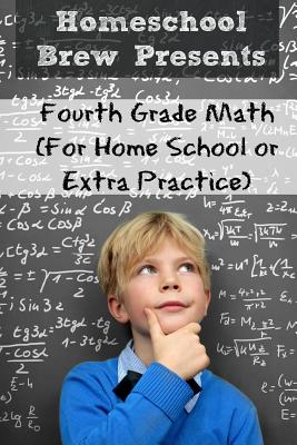 Fourth Grade Math: (For Homeschool or Extra Practice) - Greg Sherman