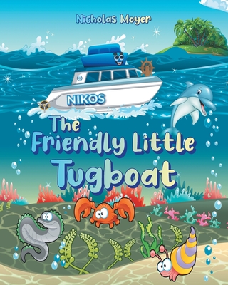Coperta cărții 'The Friendly Little Tugboat - Nicholas Moyer'