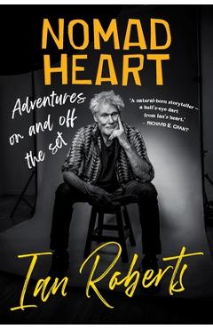 Coperta cărții 'NOMAD HEART - Adventures on and off the set - Ian Roberts'