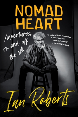 NOMAD HEART - Adventures on and off the set - Ian Roberts