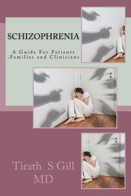 Coperta cărții 'Schizophrenia: A Guide For Patients, Families and Clinicians - Tirath S. Gill Md'