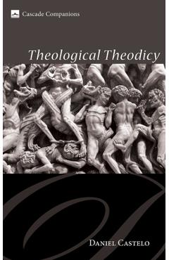 Coperta cărții 'Theological Theodicy - Daniel Castelo'