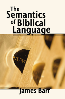 The Semantics of Biblical Language - James Barr