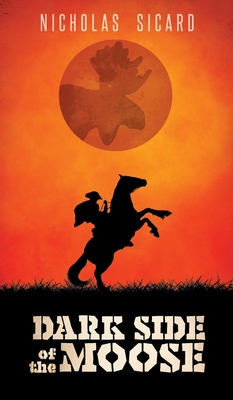 Dark Side of the Moose - Nicholas Sicard