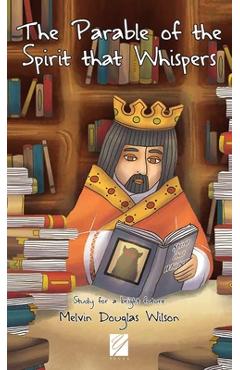 Poza produsului The Parable of the Spirit that Whispers: Study for a Bright Future - Melvin Douglas Wilson