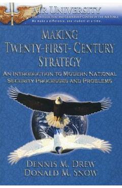 Coperta cărții 'Making Twenty-First-Century Strategy - An Introduction to Modern National Security Processes and Problems - Donald M.'