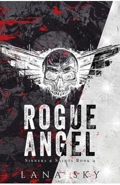 Poza produsului Rogue Angel: A Dark MC Romance - Lana Sky
