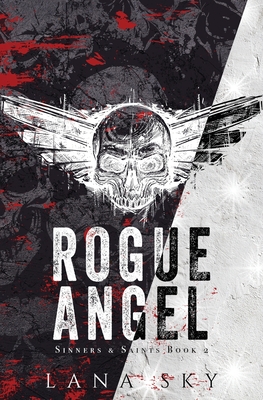 Rogue Angel: A Dark MC Romance - Lana Sky