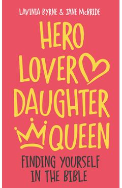 Coperta cărții 'Hero Lover Daughter Queen: Finding yourself in the Bible - Lavinia Byrne'