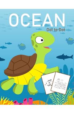 Coperta cărții 'Ocean Dot to Dot: 1-25 Dot to Dot Books for Children Age 3-5 - Nick Marshall'