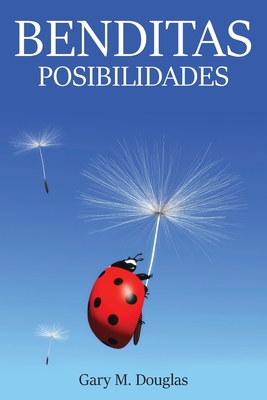 Benditas Posibilidades (Spanish) - Gary M. Douglas