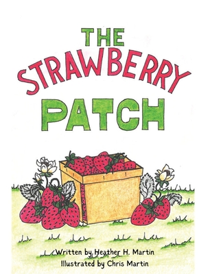 The Strawberry Patch - Heather L. Martin
