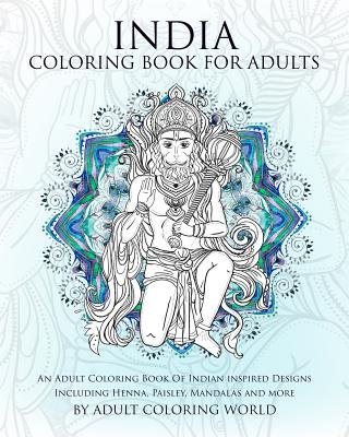 Coperta cărții 'India Coloring Book For Adults: An Adult Coloring Book Of Indian inspired Designs Including Henna, Paisley, Mandalas'
