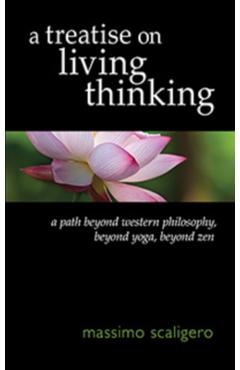 Coperta cărții 'A Treatise on Living Thinking: A Path Beyond Western Philosophy, Beyond Yoga, Beyond Zen - Massimo Scaligero'