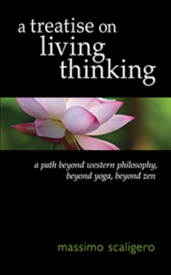 Coperta cărții 'A Treatise on Living Thinking: A Path Beyond Western Philosophy, Beyond Yoga, Beyond Zen - Massimo Scaligero'