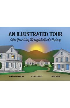 Coperta cărții 'An Illustrated Tour - Color Your Way Through Gilford's History - Kathy Lacroix'