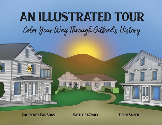 Coperta cărții 'An Illustrated Tour - Color Your Way Through Gilford's History - Kathy Lacroix'