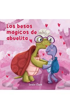 Coperta cărții 'Los besitos mágicos de abuelita - Leslie N. Clark'
