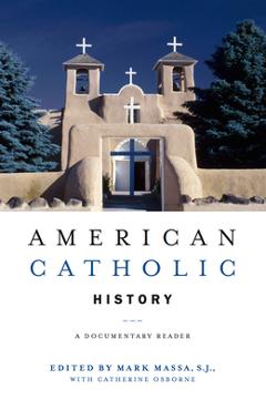 Coperta cărții 'American Catholic History: A Documentary Reader - Mark Massa'