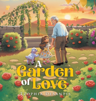 A Garden of Love - Tzophia Desantis