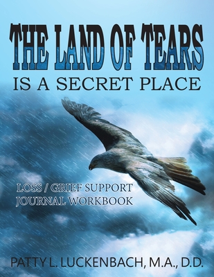 The Land of Tears: Is a Secret Place - Patty L. Luckenbach