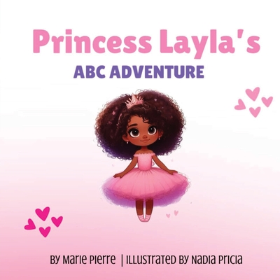 Princess Layla's ABC Adventure - Marie Pierre