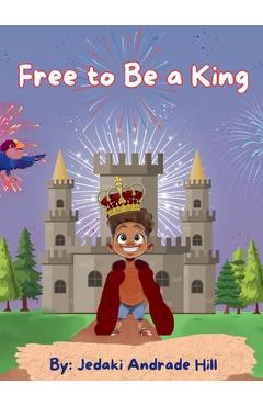 Coperta cărții 'Free to Be a King - Jedaki Hill'