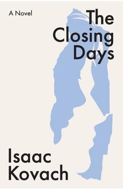 Coperta cărții 'The Closing Days - Isaac Kovach'