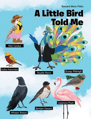 Coperta cărții 'A Little Bird Told Me - Barbara Marie Pitkin'