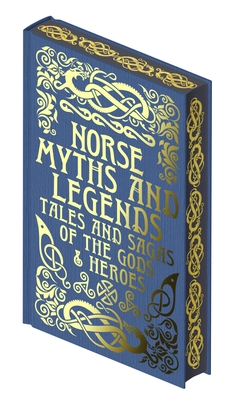 Norse Myths and Legends: Tales and Sagas of the Gods and Heroes - Emilie K. Baker