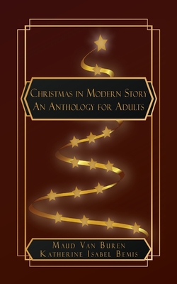 Christmas in Modern Story: An Anthology for Adults - 