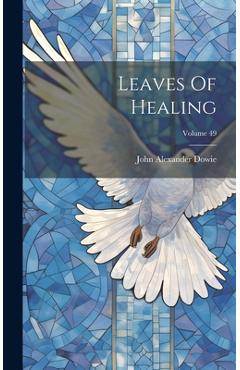 Coperta cărții 'Leaves Of Healing; Volume 49 - John Alexander Dowie'