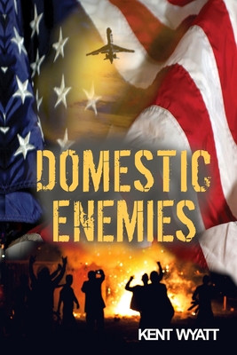 Coperta cărții 'Domestic Enemies - Kent Wyatt'