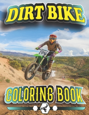 Dirt Bike Coloring Book: A Collection of Motocross, Motorcycles, Tricks, relaxation Coloring Pages for Kids, Teens. - Amk Publishing
