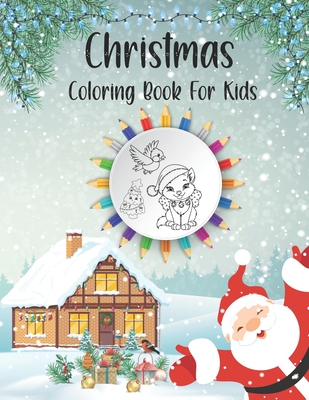 Christmas Coloring Book For Kids: It's Christmas Time, My First Creative Haven Easy Jumbo & Big With Fun Holiday Tree Gift, A Fun Mazes Toddlers Relig - 